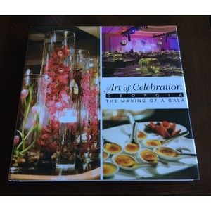 Art of Celebration Georgia : The Making of a Gala Hardcover Book